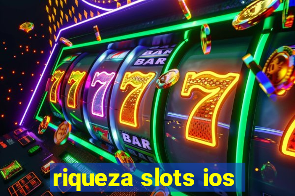 riqueza slots ios